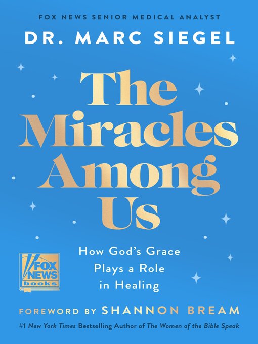 Title details for The Miracles Among Us by Dr. Marc Siegel - Wait list
